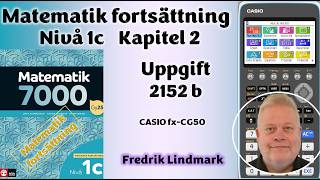 Uppgift 2152 b CASIO Matematik fortsättning nivå 1c Matematik 7000