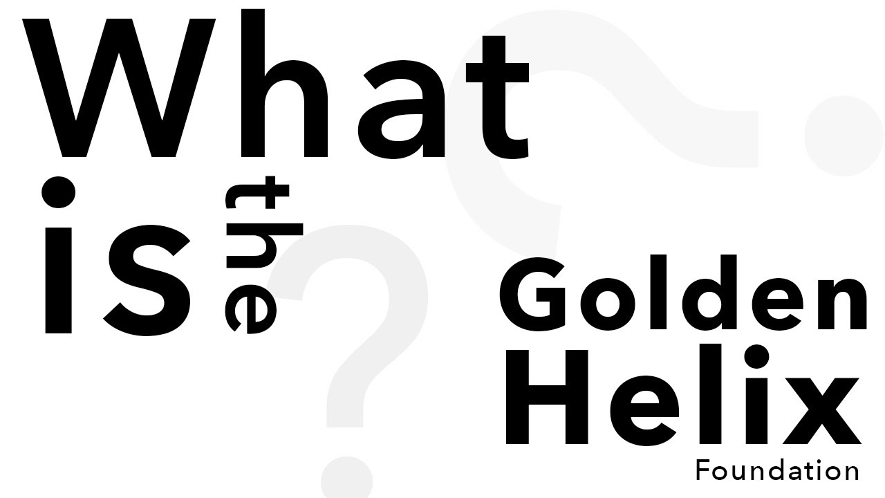 The Golden Helix Foundation - Research and Educational Activities