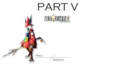 FINAL FANTASY IX - MOGURI MOD WALKTHROUGH - PART 5