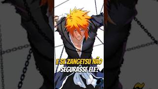 O Que Aconteceria Se O Velho Zangetsu Não Limite O Poder Do Ichigo Em Bleach ?