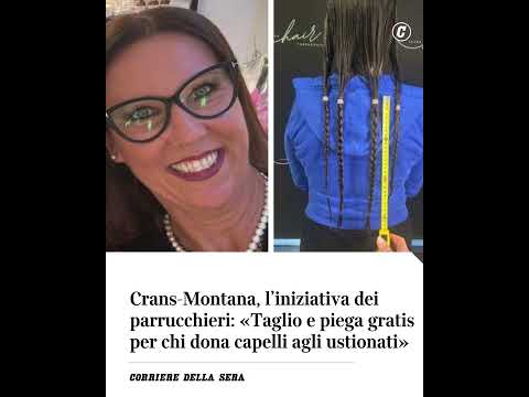 Video Crans-Montana, iniziativa dei parrucchieri: «Taglio e piega gratis per chi dona capelli a ustionati»