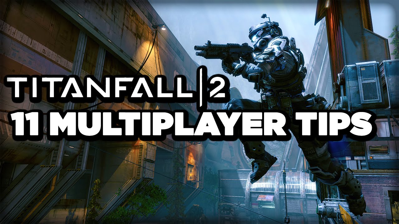 5 Multiplayer Starter Tips for Titanfall 2