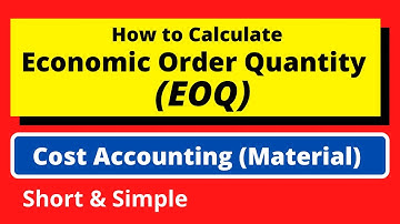 | How to Calculate Economic Order Quantity (EOQ) |