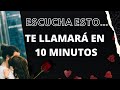 ¡Funciona! ♥️ TE LLAMARÁ EN 10 MINUTOS  MEDITACIÓN ♥️ - ORACIÓN PARA QUE TE LLAME