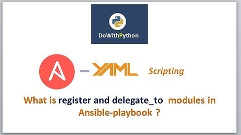 Ansible-playbook -- YAML Scripting | video - 11 | Usage of register and delegate_to modules