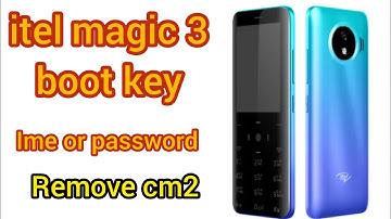 itel magic 3 password unlock cm2 Boot key