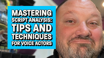 Mastering Script Analysis: Tips and Techniques for Voice Actors