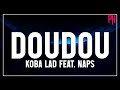 Doudou - Koba LaD feat. Naps ( Paroles/Lyrics ) - Nouvelle liste de lecture 2022