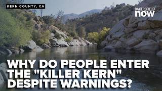 Killer Kern: Why do people enter the Kern River despite warnings?