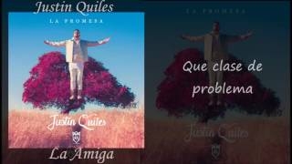 Justin Quiles- La amiga (letra) (La promesa 2016