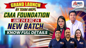 CMA Foundation June 24 & Dec 24 - New Batch GRAND LAUNCH By Team MEPL🔥| MEPL Classes