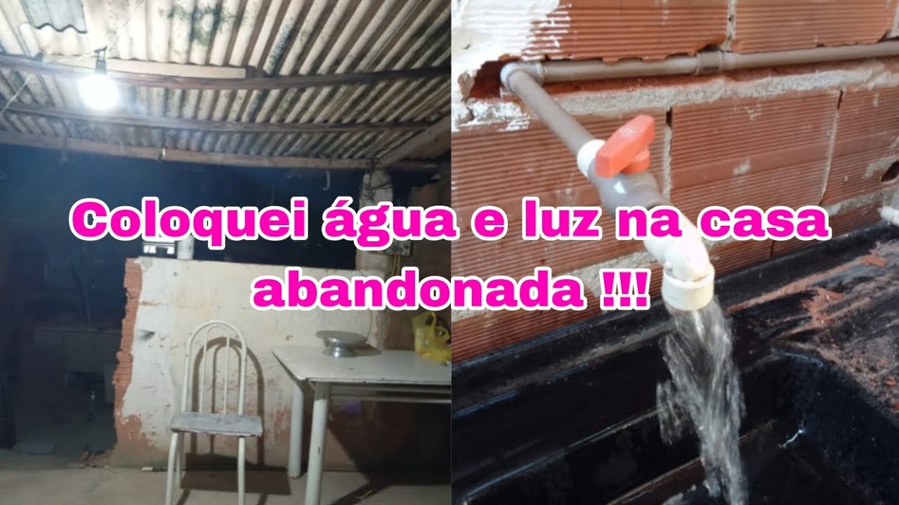 instala-o-de-gua-e-luz-na-casa-abandonada-youtube