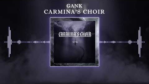 Gank - Carmina s Choir