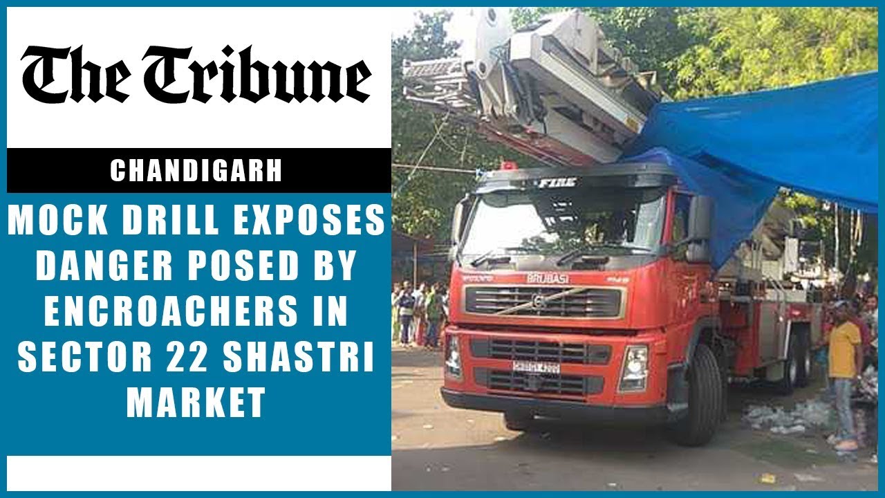 the tribune philippines Mock drill exposes danger posed by encroachers in Sector 22 Shastri Market