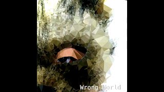 'Wrong World' Lyrics Film w/ English and Japanese sub (Turn on CC)