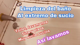 🪣LIMPIEZA al extremo de SUCIO- BAÑOS, PISOS, TINA y TOILET