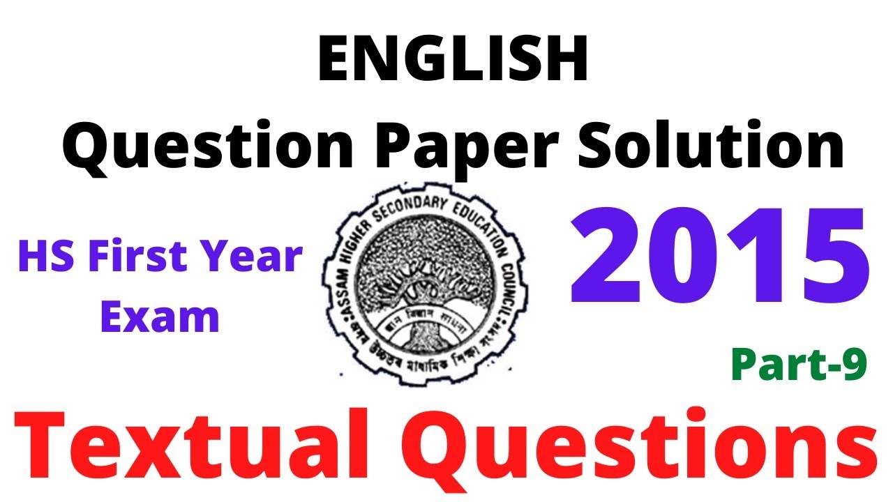 English, Class XI, Question Paper Solution of HS 1st Year Exam 2015, Textual Questions, Part-9.