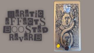 Pedals You Should Know About #1 - Heretic Effects Boosted Reverb @BlackacreDoe