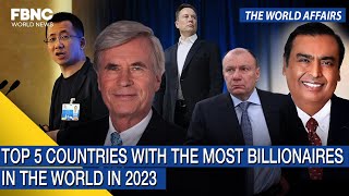 The World Affairs | Top 5 countries with the most billionaires in the world in 2023 | FBNC