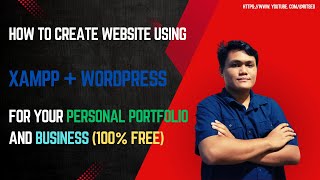 How to Create Website using XAMPP + Wordpress for your Personal Portfolio and Business | TAGALOG