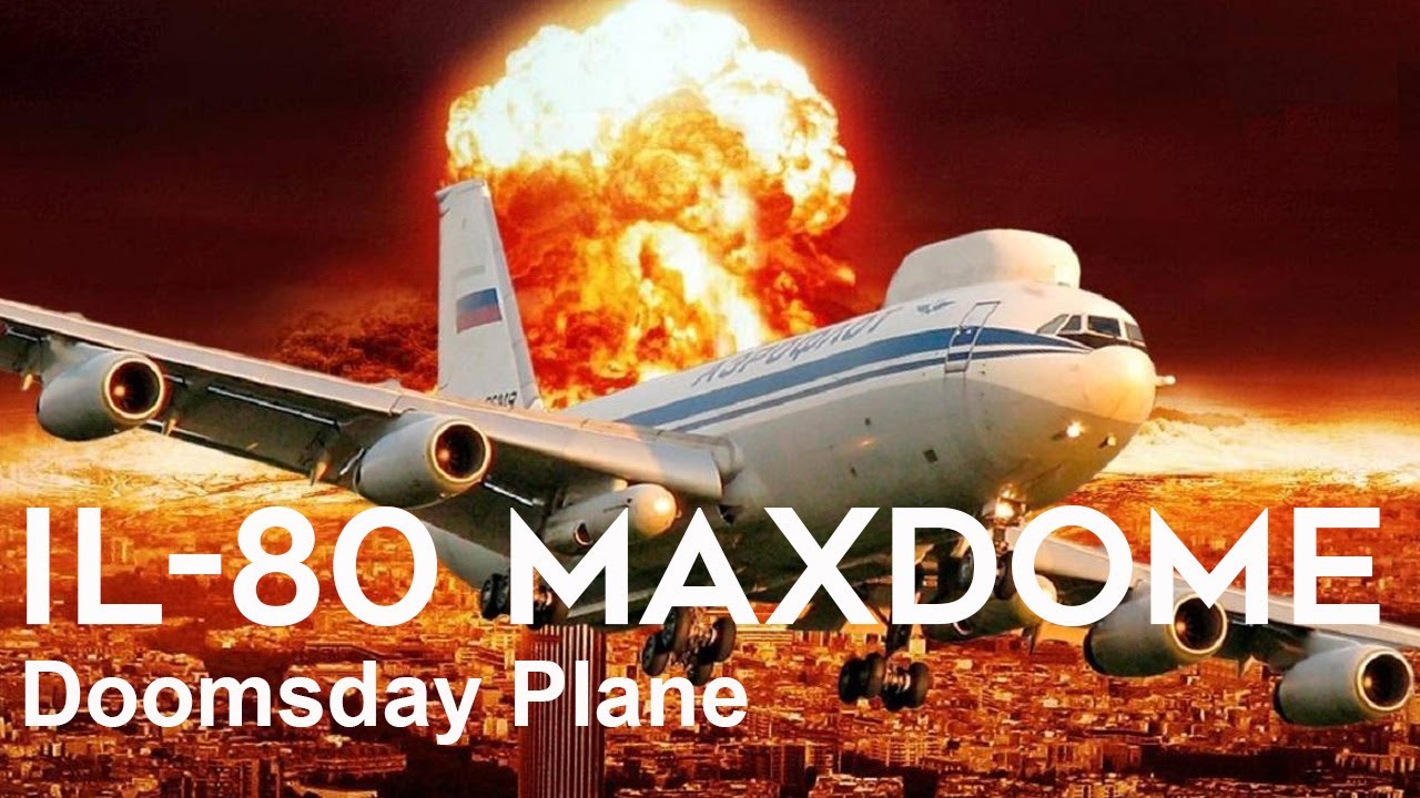 Il-80 Maxdome: Russia's Strategic Air Command - Doomsday Plane