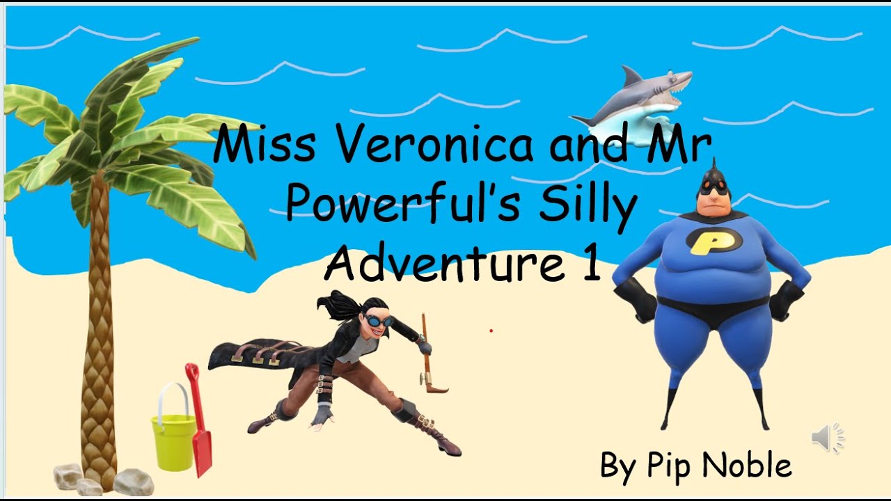 Miss Veronica and Mr Powerful's Silly Adventure 1 - YouTube