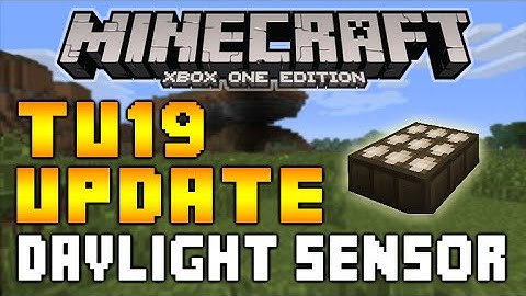 Minecraft (Xbox/Playstation) - TITLE UPDATE 19 DAYLIGHT SENSOR FULLY EXPLAINED FEATURES! [TU19]