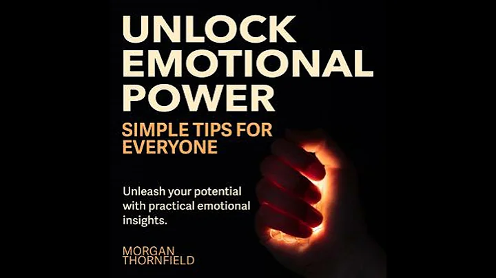 Unlock Emotional Power: Simple Tips for Everyone: Harness Emotions: Engaging Audio Lessons for