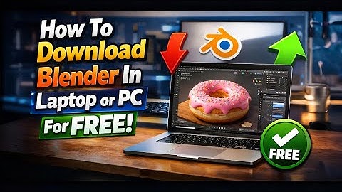 How To Download Blender on Laptop or PC for Free | Step‑by‑Step Guide (2025)