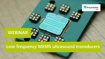 Webinar: Low frequency MEMS ultrasound transducers | Fraunhofer IPMS