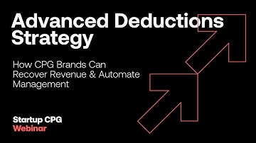 Advanced Deductions Strategy: How CPG Brands Can Recover Revenue & Automate Management | Webinar