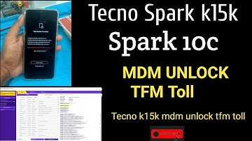 Tecno KI5K Spark 10C Mdm Lock Tfm Tool 100% working this Frimware