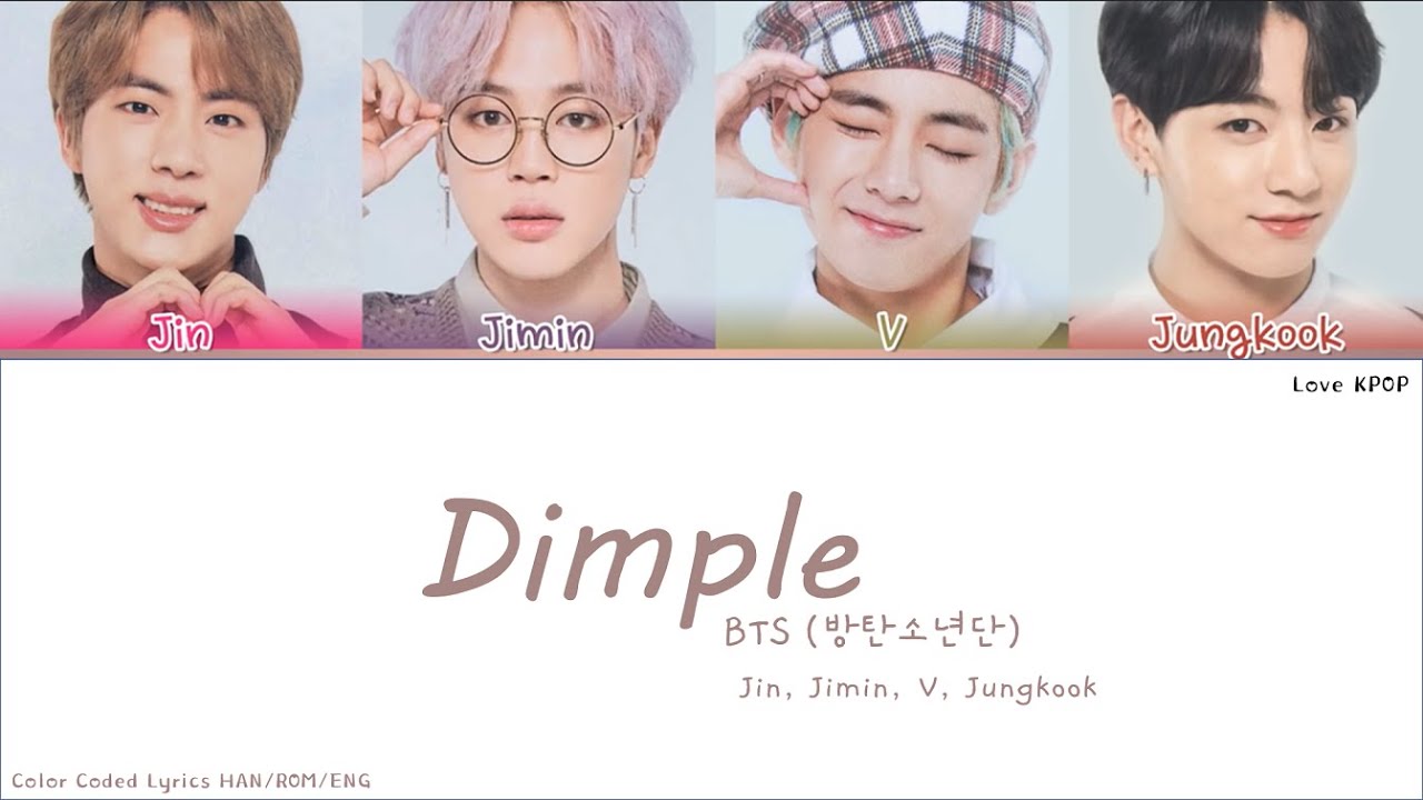 BTS(방탄소년단) Jin, Jimin, V, Jungkook- Dimple Color Coded Lyrics HAN/ROM ...