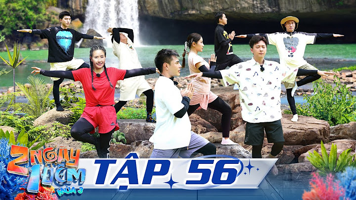 2 Ngày 1 Đêm Mùa 3 | Tập 56: Kiều Oanh bị dàn cast "vạch tội", Dương Lâm "dạy hư" HIEUTHUHAI