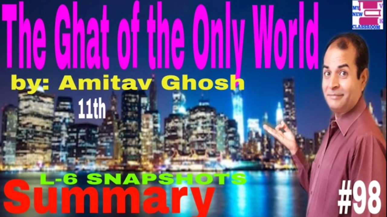 the ghat of the only world summary the ghat of the only world summary
