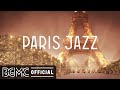 PARIS JAZZ: Slow Jazz Music - Relaxing Background Music with Night Paris