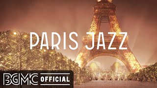 PARIS JAZZ: Slow Jazz Music - Relaxing Background Music with Night Paris
