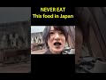 NEVER EAT This food in Japan