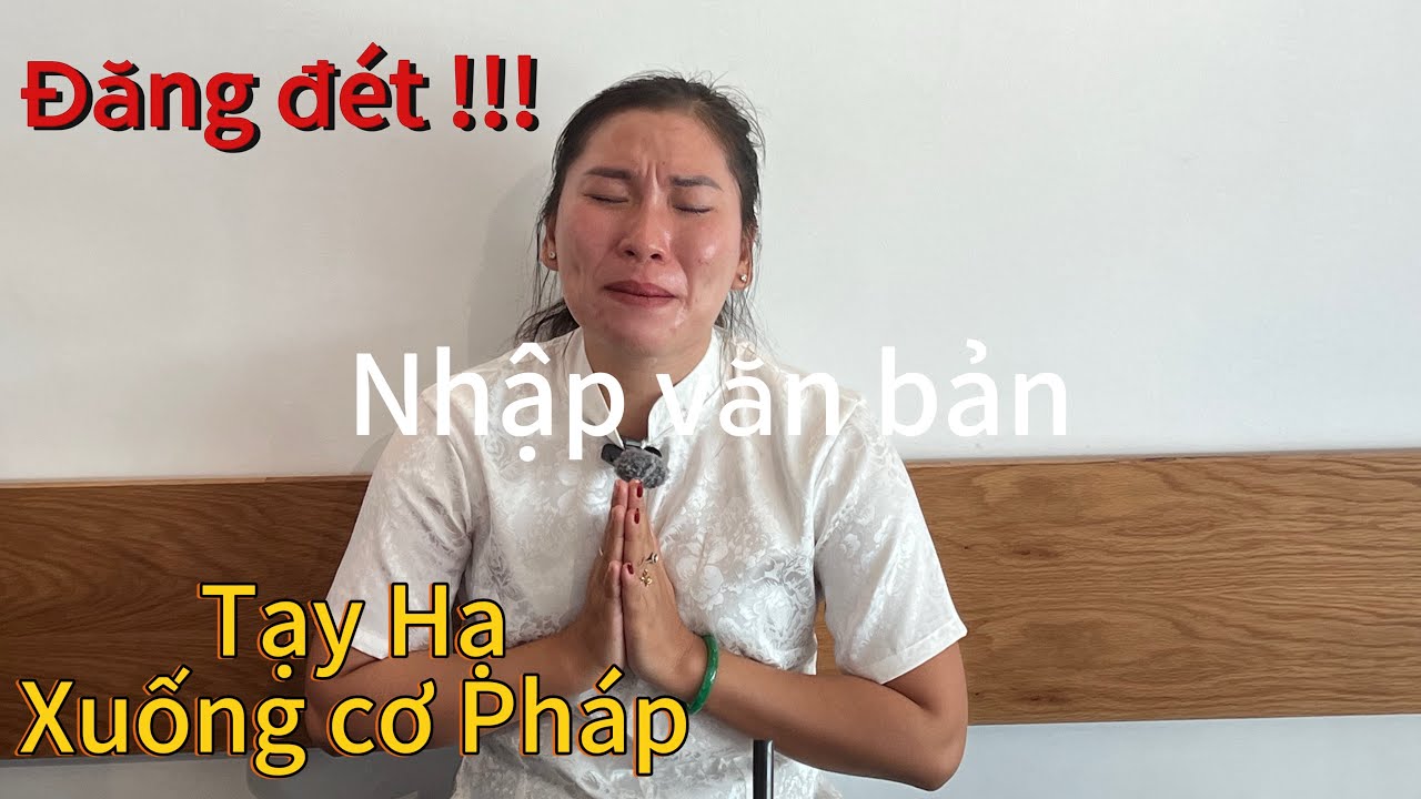 P17. Tạy Hạ  Xuống Cơ Pháp Căng Đét