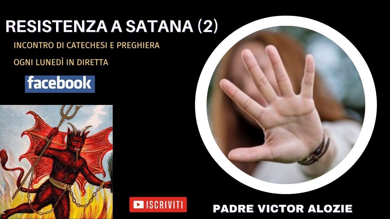 RESISTENZA A SATANA (2) || Incontro di catechesi e preghiera in diretta