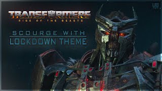 Transformers Rise of the Beasts Scourge but with Lockdown's Theme