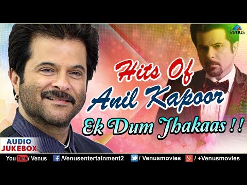 Anil Kapoor : Ek Dum Jhakaas | JUKEBOX