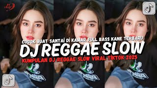 KUMPULAN DJ REGGAE SANTAI FULL BASS 🔥 DJ CAMPURAN REGGAE SLOW TERBARU VIRAL TIK TOK🎵