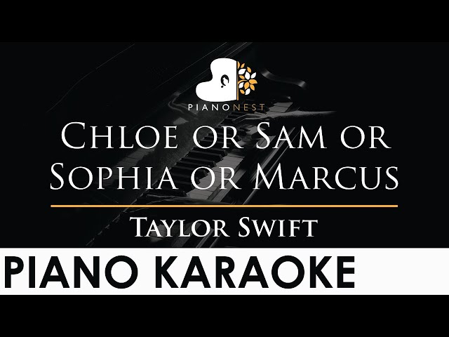 Taylor Swift - Chloe or Sam or Sophia or Marcus - Piano Karaoke Instrumental Cover with Lyrics class=