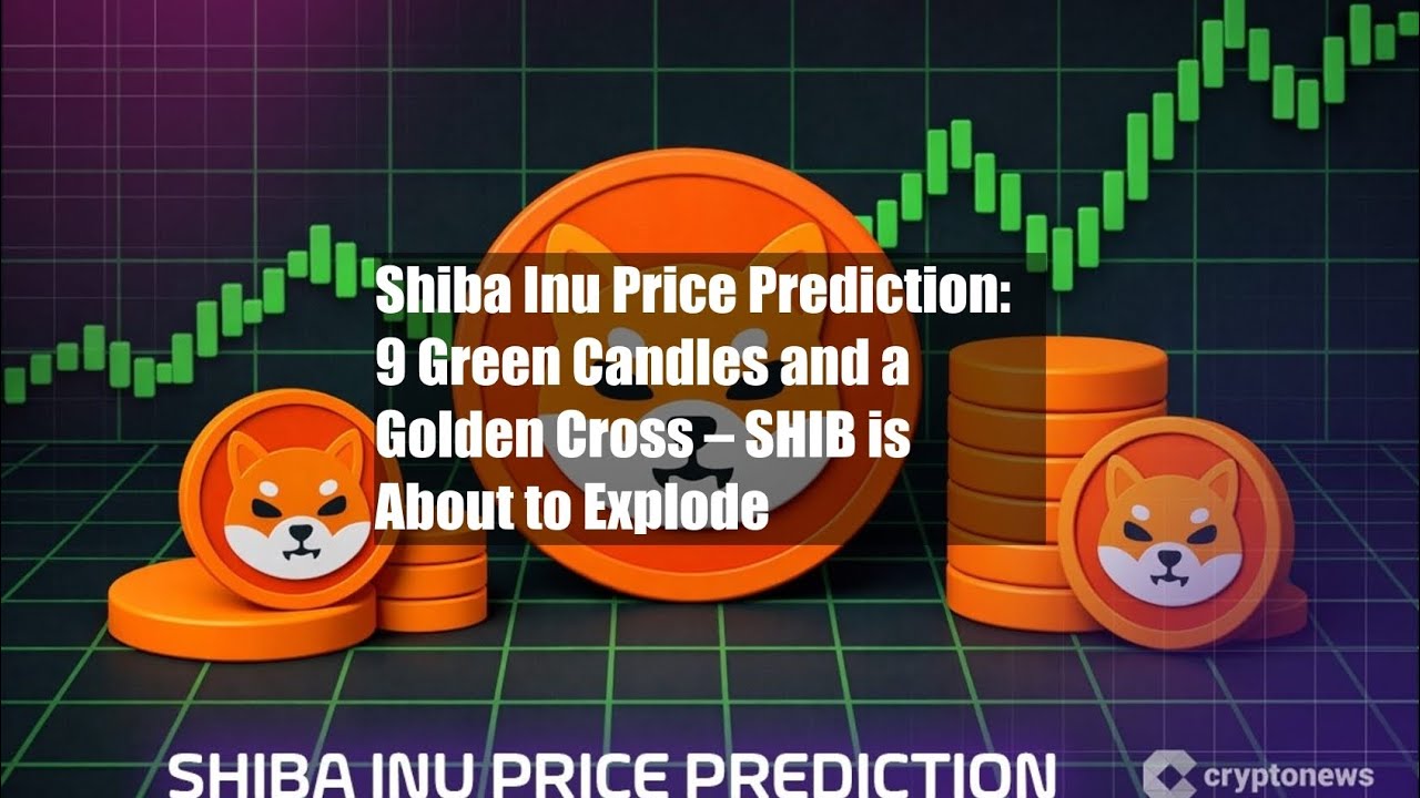 Shiba Inu Price Prediction: 9 Green Candles and a Golden Cross – - YouTube