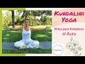 CLASE DE KUNDALINI YOGA para fortalecer el aura