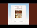 Miniature de la vidéo de la chanson Otello: Atto Ii. "Tu?! Indietro! Fuggi!" (Otello)