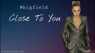 Close To You - Whigfield (lyrics)