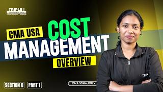 CMA USA Cost Management Overview | Part 1 Section D Explained by CMA Sona Jolly