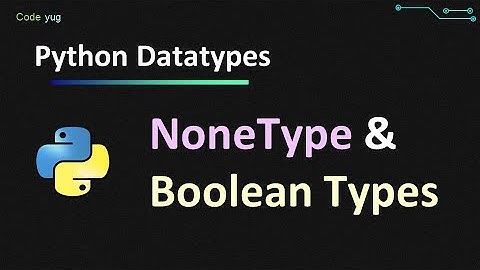NoneType in Python | Boolean in Python | Python Tutorial for Beginners in Hindi